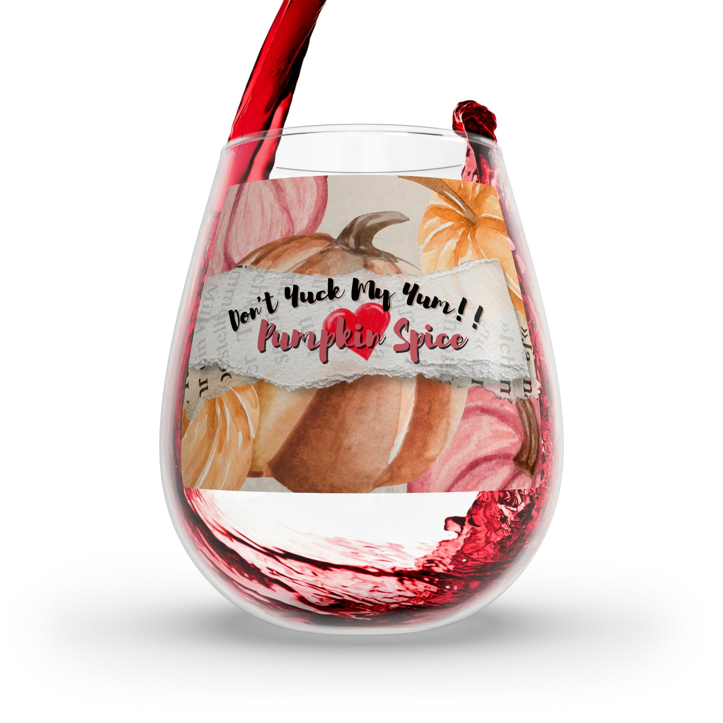 Don't Yuck My Yum Stemless Wine Glass